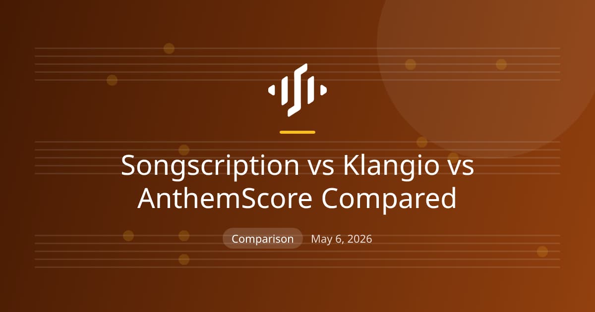Songscription vs Klangio vs AnthemScore Compared