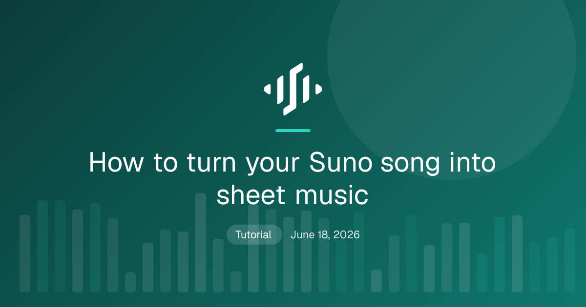 How to Turn Your Suno Song Into Sheet Music - Songscription AI